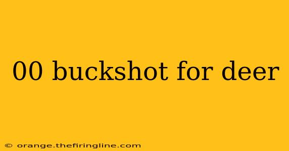 00 buckshot for deer