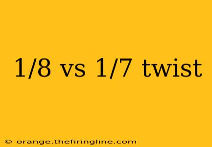 1/8 vs 1/7 twist