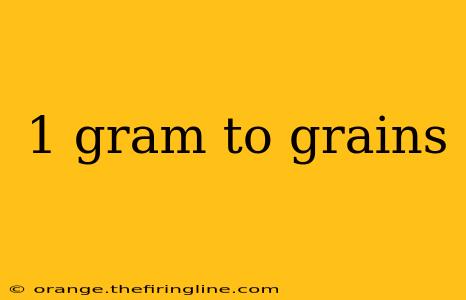 1 gram to grains