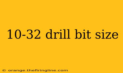 10-32 drill bit size