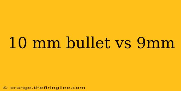 10 mm bullet vs 9mm