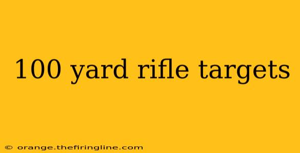 100 yard rifle targets