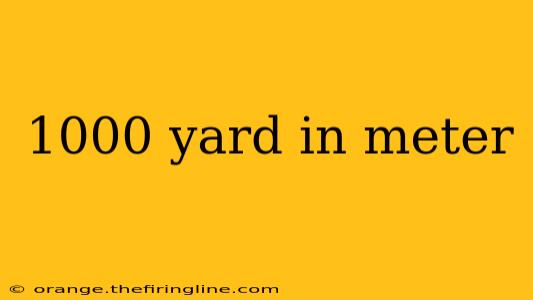 1000 yard in meter