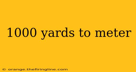 1000 yards to meter