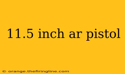 11.5 inch ar pistol