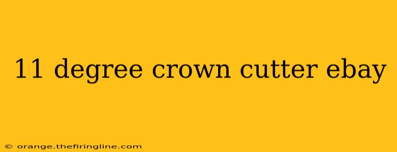 11 degree crown cutter ebay