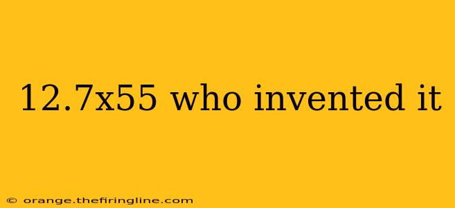 12.7x55 who invented it