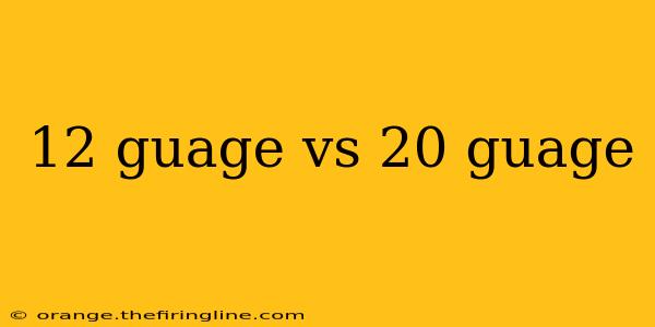 12 guage vs 20 guage