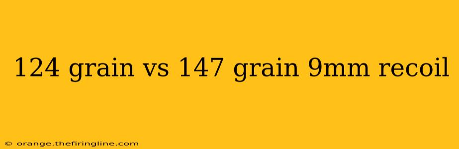 124 grain vs 147 grain 9mm recoil