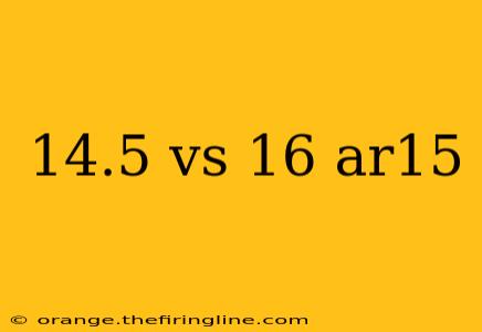 14.5 vs 16 ar15