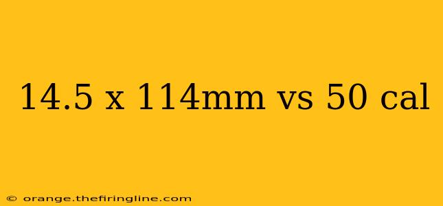 14.5 x 114mm vs 50 cal