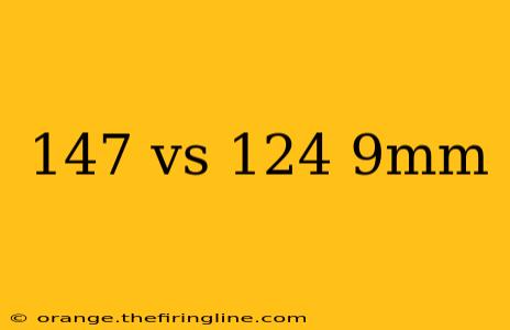 147 vs 124 9mm