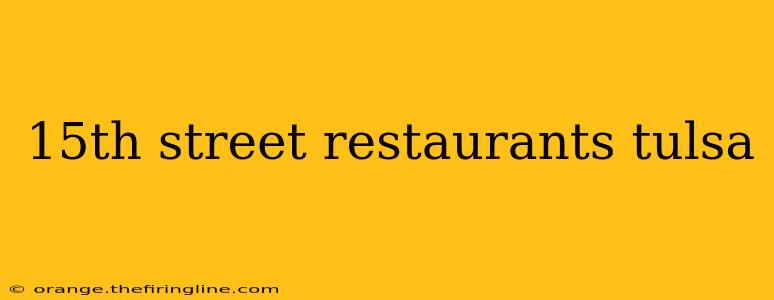 15th street restaurants tulsa