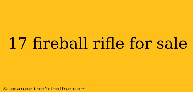 17 fireball rifle for sale