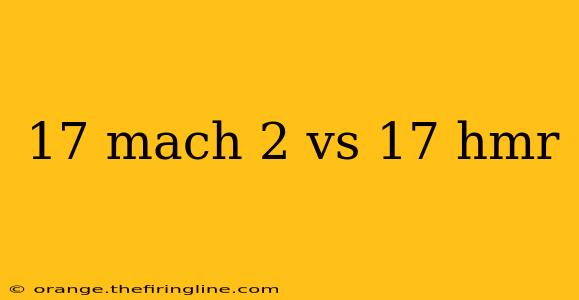 17 mach 2 vs 17 hmr