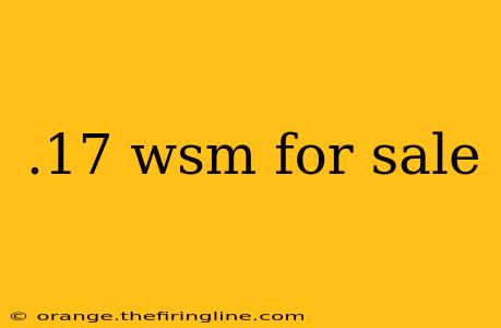 .17 wsm for sale