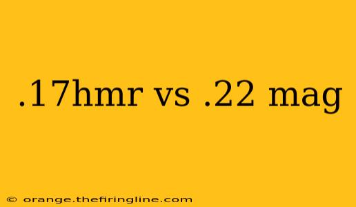 .17hmr vs .22 mag