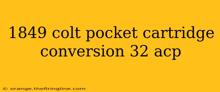 1849 colt pocket cartridge conversion 32 acp