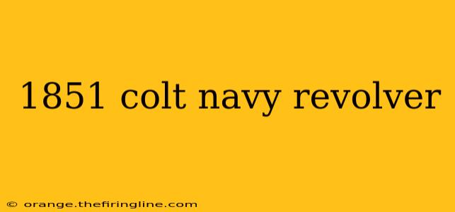 1851 colt navy revolver