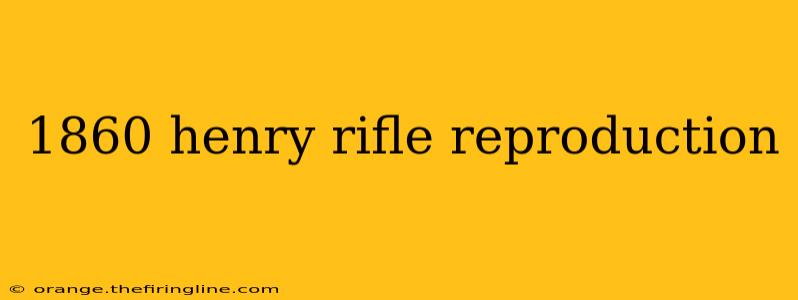 1860 henry rifle reproduction