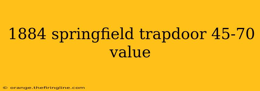 1884 springfield trapdoor 45-70 value