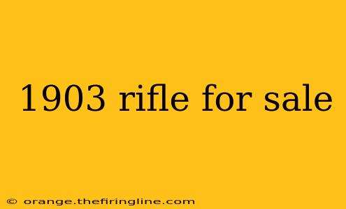 1903 rifle for sale