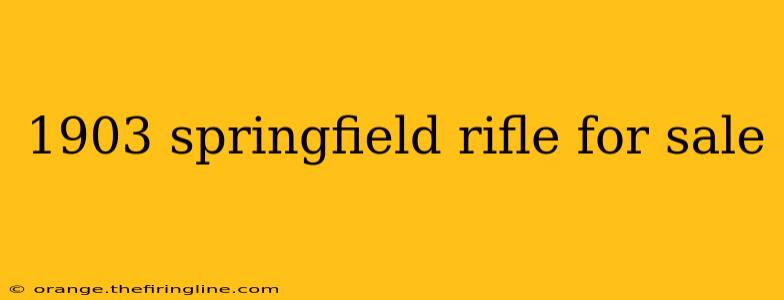 1903 springfield rifle for sale