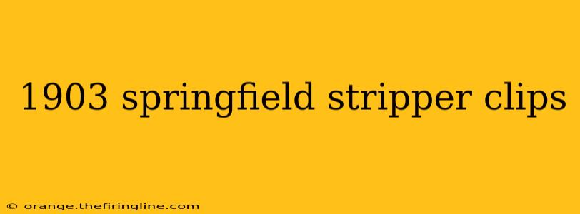 1903 springfield stripper clips