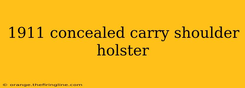 1911 concealed carry shoulder holster