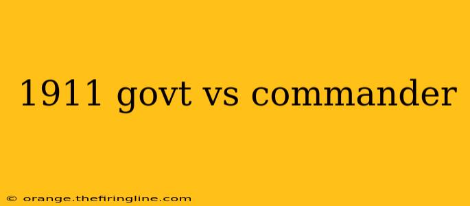 1911 govt vs commander