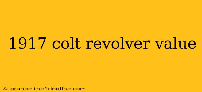 1917 colt revolver value