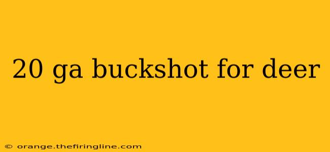 20 ga buckshot for deer