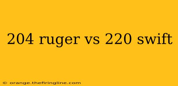 204 ruger vs 220 swift