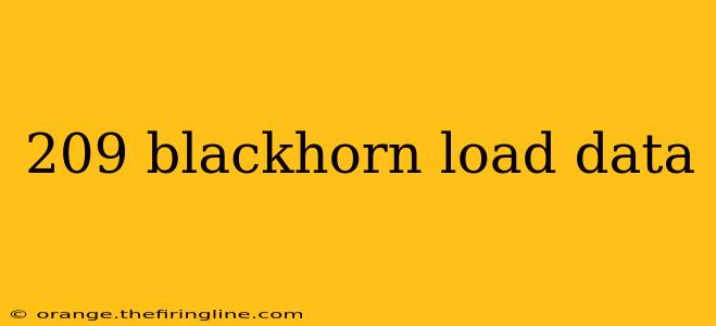 209 blackhorn load data