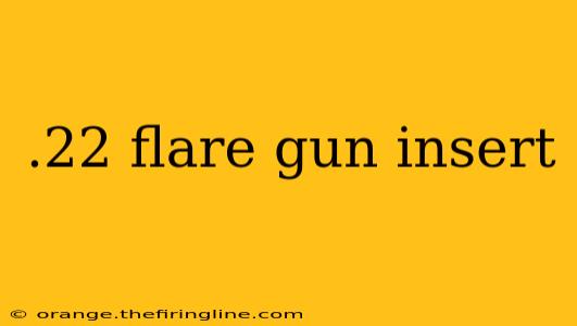 .22 flare gun insert