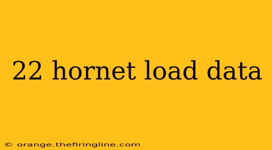 22 hornet load data