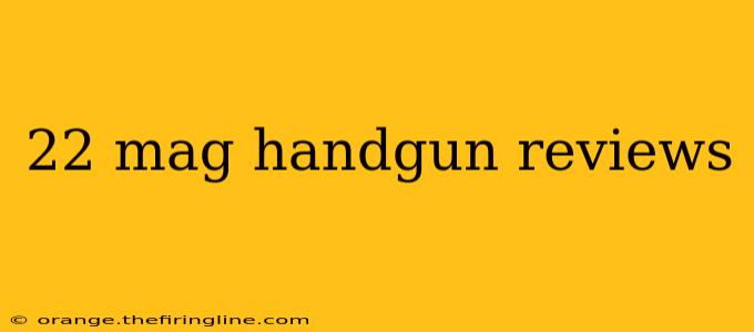 22 mag handgun reviews