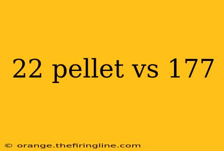 22 pellet vs 177