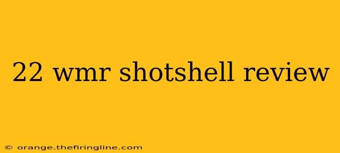 22 wmr shotshell review