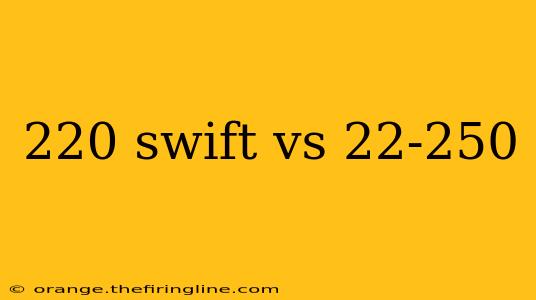 220 swift vs 22-250