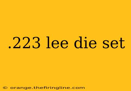 .223 lee die set