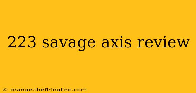 223 savage axis review