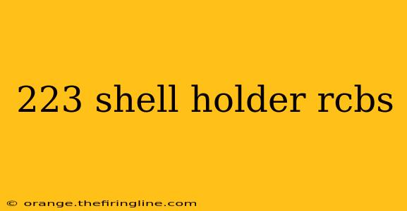 223 shell holder rcbs