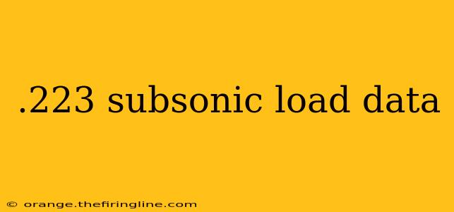 .223 subsonic load data