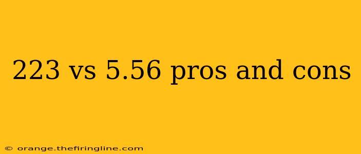 223 vs 5.56 pros and cons