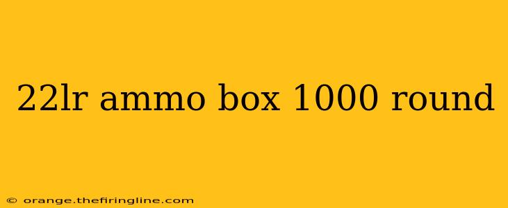 22lr ammo box 1000 round