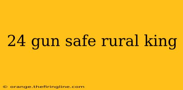 24 gun safe rural king