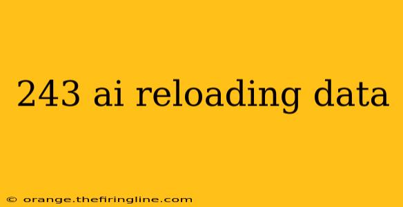 243 ai reloading data