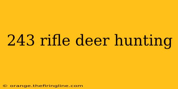 243 rifle deer hunting