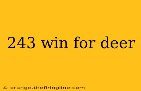 243 win for deer